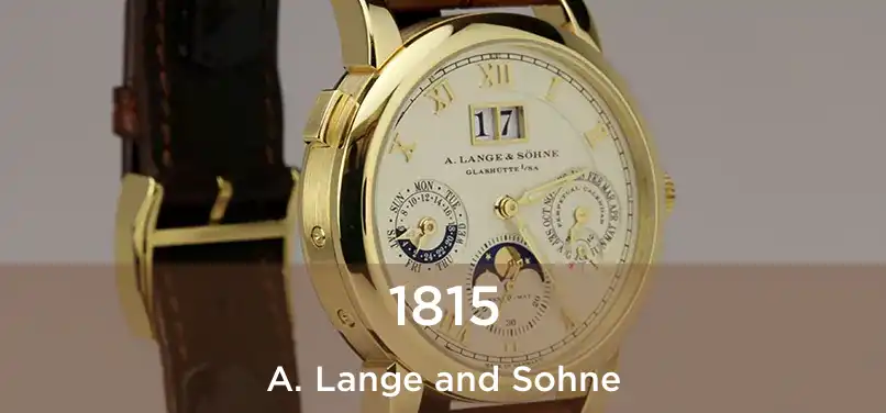  1815 A. Lange and Sohne