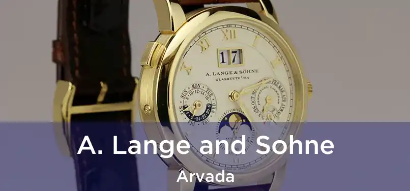  A. Lange and Sohne Arvada