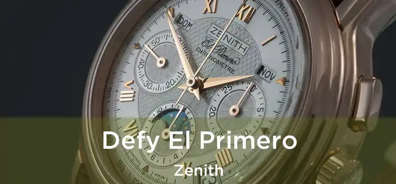  Defy El Primero Zenith