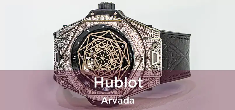  Hublot Arvada