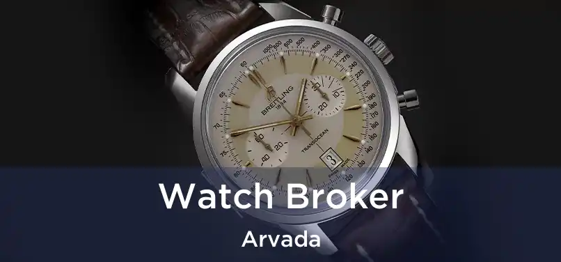  Watch Broker Arvada