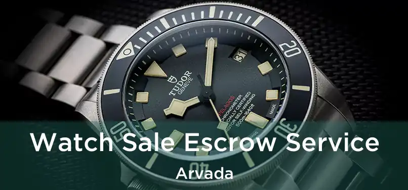  Watch Sale Escrow Service Arvada