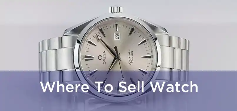  Where To Sell Watch 