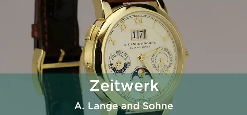  Zeitwerk A. Lange and Sohne